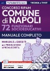 Concorso Comune di Napoli 72 funzionari socioeducativi. Manuale e quesiti per la preselezione e la prova scritta. Con software di simulazione libro