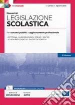 Elementi di legislazione scolastica. Per concorsi pubblici e aggiornamento professionale. Con software di simulazione