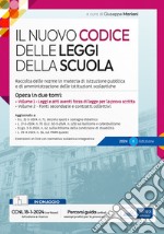 Il nuovo Codice delle leggi della scuola. Opera in due tomi: Vol.1 Leggi e atti aventi forza di legge per la prova scritta-Vol.2 Fonti secondarie e contratti collettivi. Omaggio CCNL scuola. Con espansione online libro