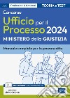 Concorso addetti Ufficio per il Processo 2024. Manuale completo di teoria e test per la prova scritta. Con software di simulazione libro