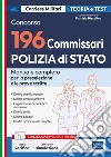 Concorso 196 commissari Polizia di Stato. Manuale completo per la preselezione e per le prove scritte. Con espansione online. Con software di simulazione libro