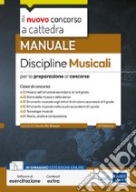 Manuale discipline musicali. Per la preparazione al concorso. Manuale. Con software di simulazione libro