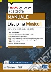 Manuale discipline musicali. Per la preparazione al concorso. Manuale. Con software di simulazione libro di De Simone C. (cur.)