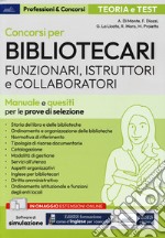 Concorsi per Bibliotecari. Funzionari, Istruttori e Collaboratori. Manuale e quesiti per le prove di selezione. Con espansione online. Con software di simulazione