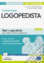 Concorsi per logopedista. Ampia raccolta di quesiti commentati e prove teorico-pratiche. Test e casi clinici per tutte le fasi di selezione. Con espansione online. Con software di simulazione libro