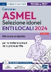 Concorso Asmel 2024. Manuale completo per le materie comuni della prova scritta. Con espansione online. Con software di simulazione libro