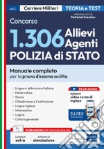 Concorso 1306 Allievi Agenti Polizia di Stato. Manuale completo per la prova d'esame scritta. Con espansione online. Con software di simulazione libro