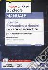 Il nuovo concorso a cattedra. Scienze economico-aziendali nella scuola secondaria. Prova scritta e orale. Classe di concorso A45. Con espansione online. Con software di simulazione libro di Iodice C. (cur.)