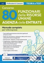 Concorso Agenzia delle Entrate. 80 Funzionari delle risorse umane. Manuale completo per tutte le prove. Con espansione online. Con software di simulazione libro