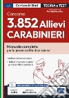 Concorso 3852 allievi carabinieri. Manuale completo per la preparazione alla prova scritta di selezione. Con espansione online. Con software di simulazione libro