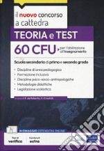 60 CFU per l'abilitazione all'insegnamento scuola I e II grado. Teoria e test. Con estensioni online libro