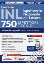 Concorso INL Ispettorato Nazionale del Lavoro. 750 ispettori tecnici. Manuale e quesiti per la preparazione. Con software di simulazione libro