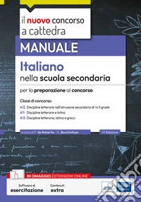 Italiano nella scuola secondaria. Manuale per la preparazione al concorso. Con espansione online. Con software di esercitazione libro