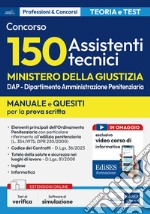 Concorso 150 Assistenti tecnici Ministero Giustizia (DAP). Manuale e quesiti per la prova scritta. Con software di simulazione e video corso di informatica libro