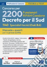 Concorso 2200 Coesione Sud. 1140 Specialisti tecnici per Regioni, Città metropolitane e enti locali (Codice B.6). Manuale e quesiti per la prova scritta. Con espansione online. Con software di simulazione libro