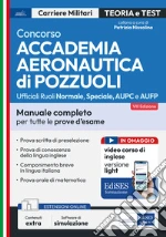 Concorso Accademia Aeronautica di Pozzuoli. Manuale completo per tutte le prove d'esame. Con espansione online. Con software di simulazione libro