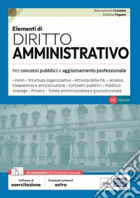 Elementi di diritto amministrativo. Teoria e test per concorsi pubblici e aggiornamento professionale. Con software di esercitazione libro