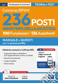 Concorso 236 posti Ministero della giustizia. Materie comuni per la prova scritta. Con software di esercitazione libro