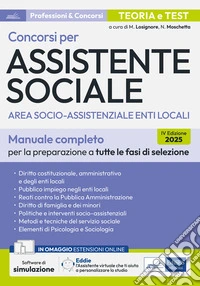 Concorsi per assistente sociale. Area socio-assistenziale enti locali. Manuale completo per la preparazione a tutte le fasi di selezione libro