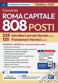 Concorso Roma Capitale. 125 Funzionari e 225 Istruttori area tecnica. Teoria e test per la prova preselettiva. Con estensioni online, sconto coupon e Assistente virtuale. Con software di simulazione libro