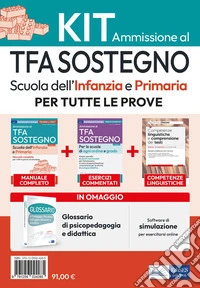 Kit di base: Ammissione al TFA sostegno scuola infanzia e primaria. Con software di simulazione libro