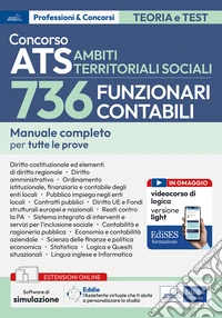 Concorso ATS Ambiti Territoriali Sociali 736 Funzionari Contabili. Manuale completo per tutte le prove. Con espansione online. Con software di simulazione libro