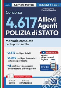 Concorso 4617 Allievi Agenti Polizia di Stato. Manuale completo per la prova scritta. Con software di simulazione libro