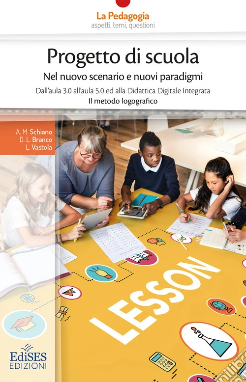 Progetto di scuola nel nuovo scenario e nuovi paradigmi. Dall'aula 3.0 all'aula 5.0 ed alla Didattica Digitale Integrata. Il metodo logografico