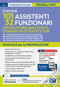 Concorsi per 101 assistenti e 32 funzionari. Avvocatura dello Stato, Consiglio di Stato e TAR. Manuale per la preparazione. Con doppio software di simulazione e assistente virtuale libro