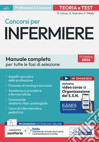 Manuale completo dei concorsi per Infermiere. Teoria e test per tutte le fasi di selezione. Con assistente virtuale e software di simulazione libro