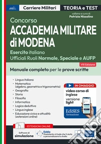 Concorso Accademia Militare di Modena. Manuale completo per le prove scritte. Con software di simulazione libro