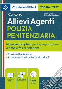 Concorso allievi agenti polizia penitenziaria. Manuale completo per la preparazione a tutte le fasi di selezione. Con software di simulazione libro