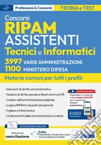Concorsi RIPAM per assistenti tecnici e informatici. 3997 varie amministrazioni. 1100 Ministero della Difesa. Manuale per le materie comuni. Con espansione online. Con software di simulazione libro