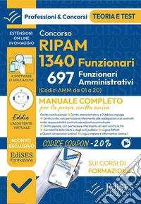Concorsi RIPAM 2026. 1340 funzionari, 697 amministrativi. Manuale completo per la prova scritta unica. Con software di simulazione libro