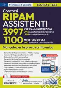 Concorsi RIPAM Assistenti: 3997 Assistenti (varie amministrazioni), 1100 Assistenti (Ministero Difesa). Manuale per la prova scritta unica. Con espansione online. Con software di simulazione libro