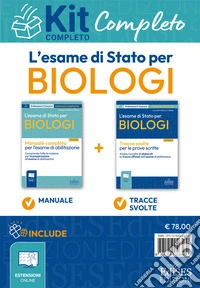 L'esame di Stato per biologi. Kit completo. Manuale teorico e Tracce svolte per l'Esame di abilitazione professionale. Con espansione online libro