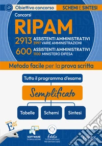 Concorsi RIPAM Assistenti: manuale di sintesi per la prova scritta per 2913 assistenti amministrativi (3997 varie amministrazioni) e 600 assistenti amministrativi (1100 Ministero Difesa) libro