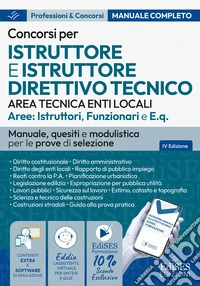 Concorsi Istruttore e Istruttore direttivo tecnico Enti Locali. Manuale, quesiti e modulistica per le prove di selezione. Con estensioni online, software e Assistente virtuale libro