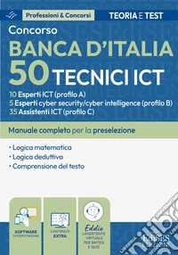 Concorso Banca d'Italia 50 tecnici ICT: manuale per la preselezione. Con software di simulazione libro
