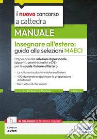 Insegnare all'estero: guida alle selezioni MAECI per docenti, ATA e DS libro