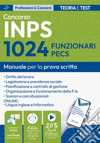 Concorso 1024 Funzionari PECS INPS: manuale per la prova scritta. Con Eddie (assistente Virtuale EdiSES). Con Lingua inglese e informatica. Con software per effettuare infinite esercitazioni