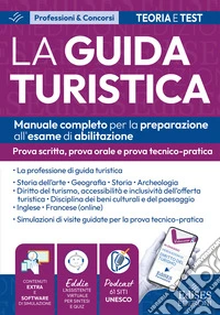 Esame abilitazione guida turistica. Manuale per prova scritta, orale e tecnico-pratica. Con podcast e schede PDF sui siti ufficiali 2026 libro