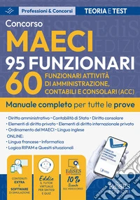 Concorso MAECI: manuale per 60 funzionari attività di amministrazione, contabili e consolari libro