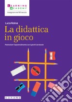 La didattica in gioco. Potenziare l'apprendimento con i giochi da tavolo. Con QR Code libro