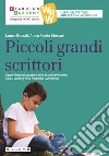 Piccoli grandi scrittori. Esperienze di scrittura alla Scuola Primaria con il Writing and Reading Workshop libro