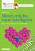 Menti critiche, cuori intelligenti. Educare alla cittadinanza con 40 card dell'empatia. Nuova ediz. libro