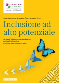 Inclusione ad alto potenziale. Strategie didattiche e organizzative per la plusdotazione libro