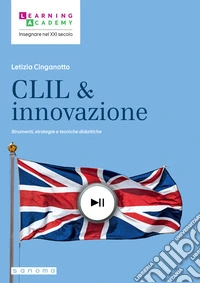 CLIL & innovazione. Strumenti, strategie e tecniche didattiche libro