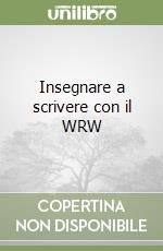 Insegnare a scrivere con il WRW libro