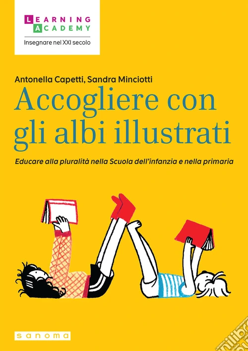 Accogliere con gli albi illustrati. Educare alla pluralità nella Scuola dell'infanzia e nella primaria